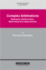 Complex Arbitrations : Multiparty, Multicontract, Multi-issue and Class Actions - Book