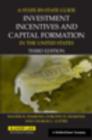 A State by State Guide to Investment Incentives and Capital Formation in the United States - Book