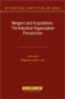 Mergers and Acquisitions : The Industrial Organization Perspective - Book