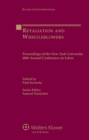Retaliation and Whistleblowers : Proceedings of the New York University 60th Annual Conference on Labor - eBook