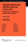 Regulating Employment Relations, Work and Labour Laws : International Comparisons between Key Countries - Book