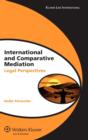 International and Comparative Mediation : Legal Perspectives - Book