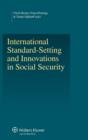 International Standard-Setting and Innovations in Social Security - Book