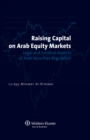 Raising Capital on Arab Equity Markets : Legal and Juridical Aspects of Arab Securities Regulation - eBook