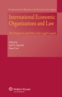 International Economic Organizations and Law : The Perspective and Role of The Legal Counsel - eBook