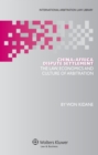 China-Africa Dispute Settlement : The Law, Economics and Culture of Arbitration - eBook