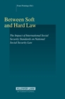 Between Soft and Hard Law : The Impact of International Social Security Standards on National Social Security Law - eBook