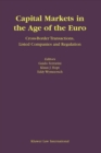 Capital Markets in the Age of the Euro : Cross-Border Transactions, Listed Companies and Regulation - eBook