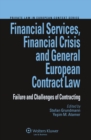 Financial Services, Financial Crisis and General European Contract Law : Failure and Challenges of Contracting - eBook