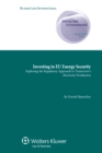 Investing in EU Energy Security : Exploring the Regulatory Approach to Tomorrow's Electricity Production - eBook