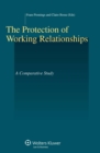 The Protection of Working Relationships : A Comparative Study - eBook