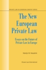 The New European Private Law : Essays on the Future of Private Law in Europe - eBook