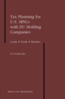 Tax Planning for U.S. MNCs with EU Holding Companies : Goals &#x2022; Tools &#x2022; Barriers - eBook