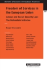 Freedom of Services in the European Union : Labour and Social Security Law: The Bolkestein Initiative - eBook