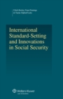 International Standard-Setting and Innovations in Social Security - eBook