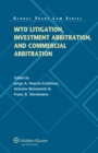 WTO Litigation, Investment Arbitration, and Commercial Arbitration - eBook