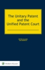 The Unitary Patent and the Unified Patent Court - eBook