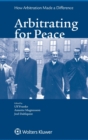 Arbitrating for Peace : How Arbitration Made a Difference - Book