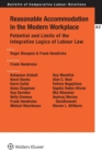 Reasonable Accommodation in the Modern Workplace : Potential and Limits of the Integrative Logics of Labour Law - Book