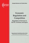 Economic Regulation and Competition : Regulation of Services in the EU, Germany and Japan - eBook