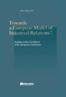 Towards a European Model of Industrial Relations? : Building on the First Report of the European Commission - eBook