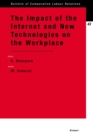 The Impact of the Internet and New Technologies on the Workplace : A Legal Analysis from a Comparative Point of View - eBook
