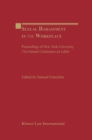 Sexual Harassment in the Workplace : Proceedings of New York University 51st Annual Conference on Labor - eBook