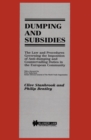 Dumping and Subsidies : The Law and Procedures Governing the Imposition of Anti-dumping and Countervailing Duties in the European Community - eBook
