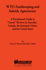 WTO Antidumping and Subsidy Agreements : A Practitioner's Guide to "Sunset" Reviews in Australia, Canada, the European Union, and the United States - eBook