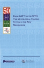 From GATT to the WTO: The Multilateral Trading System in the New Millennium : The Multilateral Trading System in the New Millennium - eBook