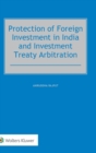 Protection of Foreign Investment in India and Investment Treaty Arbitration - Book