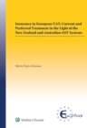 Insurance in European VAT : Current and Preferred Treatment in the Light of the New Zealand and Australian GST Systems - eBook