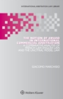 The Notion of Award in International Commercial Arbitration : A Comparative Analysis of French Law, English Law, and the UNCITRAL Model Law - eBook