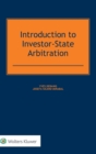 Introduction to Investor-State Arbitration - Book