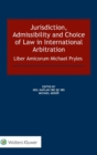 Jurisdiction, Admissibility and Choice of Law in International Arbitration: Liber Amicorum Michael Pryles - Book