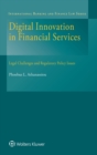 Digital Innovation in Financial Services : Legal Challenges and Regulatory Policy Issues - Book