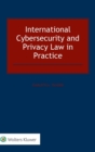 International Cybersecurity and Privacy Law in Practice - Book