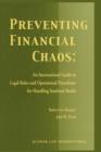 Preventing Financial Chaos: An International Guide to Legal Rules and Operational Procedures for Handling Insolvent Banks : An International Guide to Legal Rules and Operational Procedures for Handlin - Book