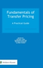 Fundamentals of Transfer Pricing : A Practical Guide - Book