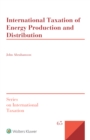 International Taxation of Energy Production and Distribution - eBook