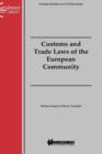 Customs and Trade Laws of the European Community : Customs and Trade Laws of the European Community - Book