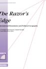 The Razor's Edge : International Boundries and Political Geography - Book