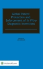 Global Patent Protection and Enforcement of In Vitro Diagnostic Inventions - Book