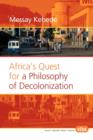 Africa's Quest for a Philosophy of Decolonization - Book