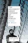 The Recurrent Green Universe of John Fowles - Book