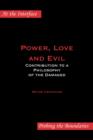 Power, Love and Evil : Contribution to a Philosophy of the Damaged - Book