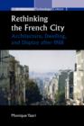 Rethinking the French City : Architecture, Dwelling, and Display After 1968 - Book