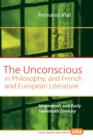 The Unconscious in Philosophy, and French and European Literature : Nineteenth and Early Twentieth Century - Book