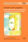 Gender and Laughter : Comic Affirmation and Subversion in Traditional and Modern Media - Book