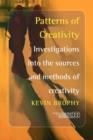 Patterns of Creativity : Investigations into the sources and methods of creativity - Book